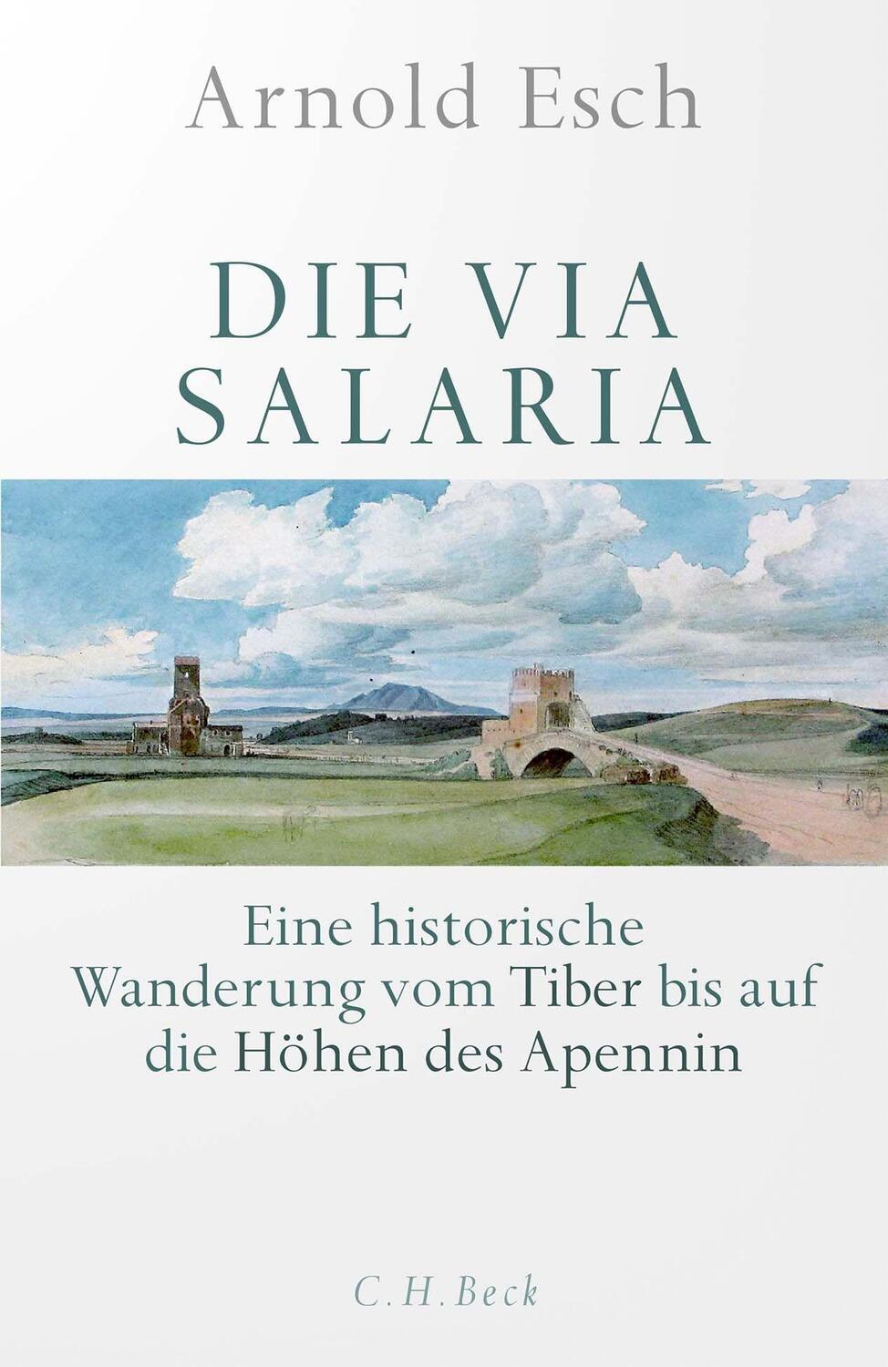 Cover: 9783406780646 | Die Via Salaria | Arnold Esch | Buch | Deutsch | 2022 | C.H.Beck