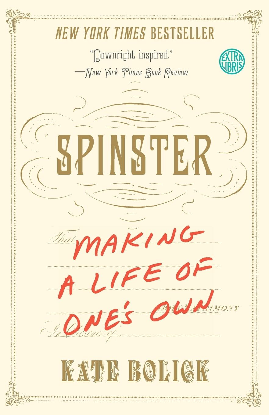 Cover: 9780385347150 | Spinster | Making a Life of One's Own | Kate Bolick | Taschenbuch