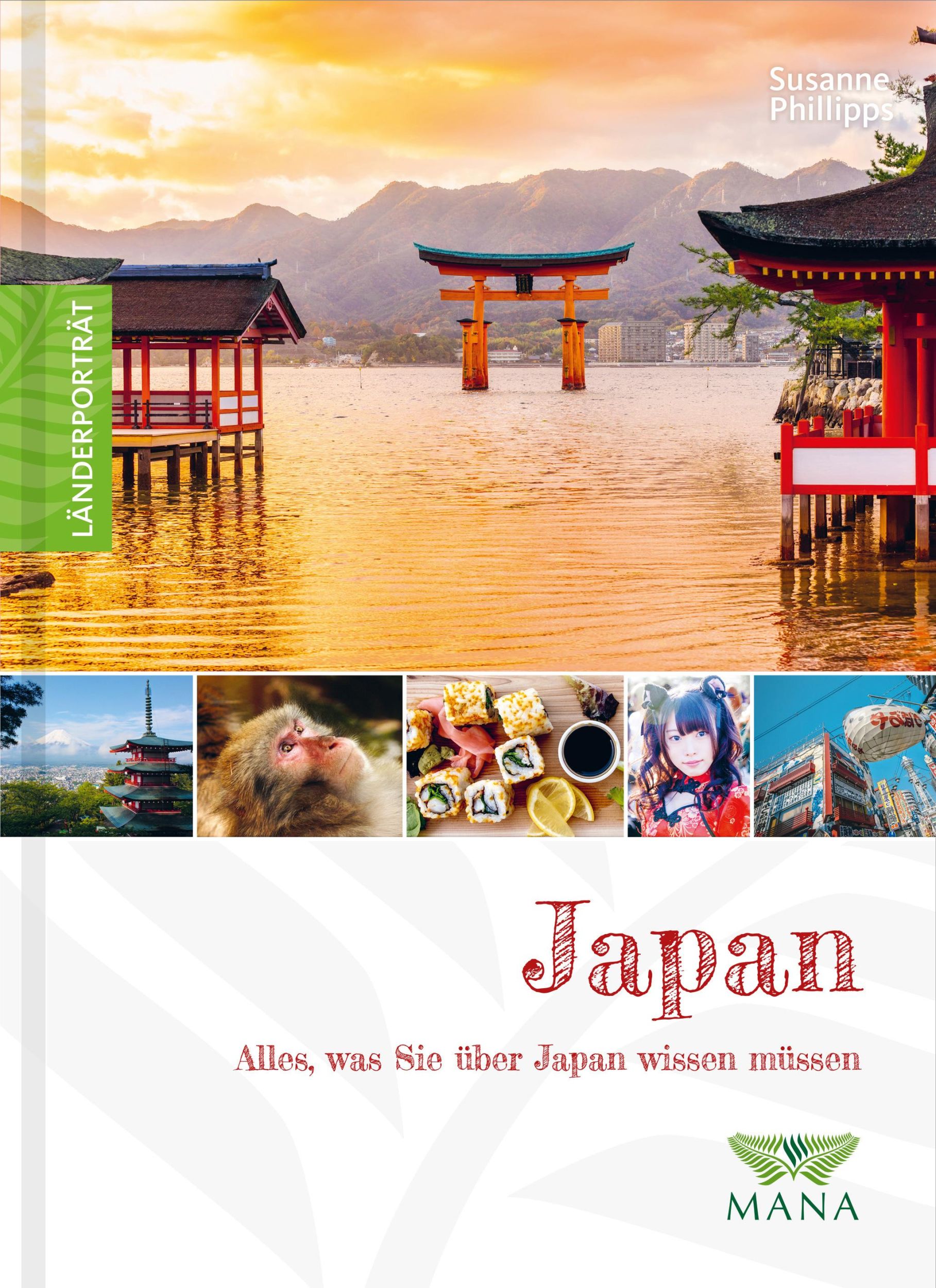 Cover: 9783955032623 | Japan | Alles, was Sie über Japan wissen müssen | Susanne Phillipps