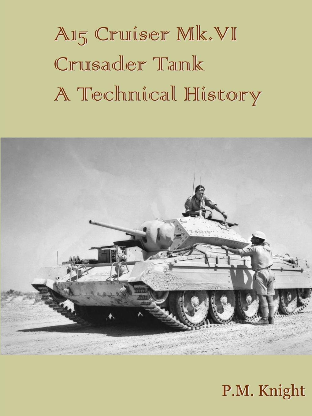 Cover: 9781326278342 | A15 Cruiser Mk.VI Crusader Tank A Technical History | P. M. Knight