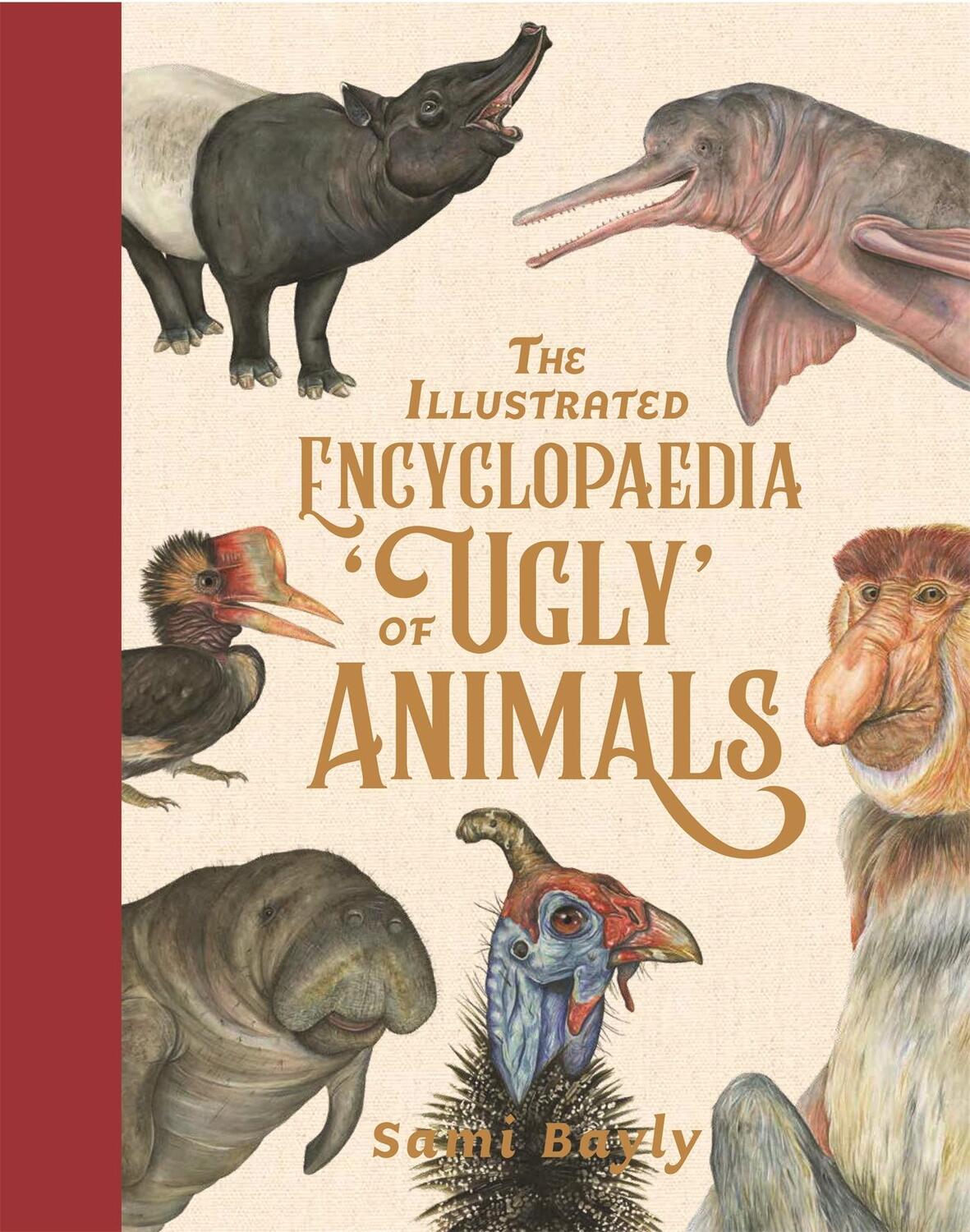 Cover: 9781526363046 | The Illustrated Encyclopaedia of 'Ugly' Animals | Sami Bayly | Buch
