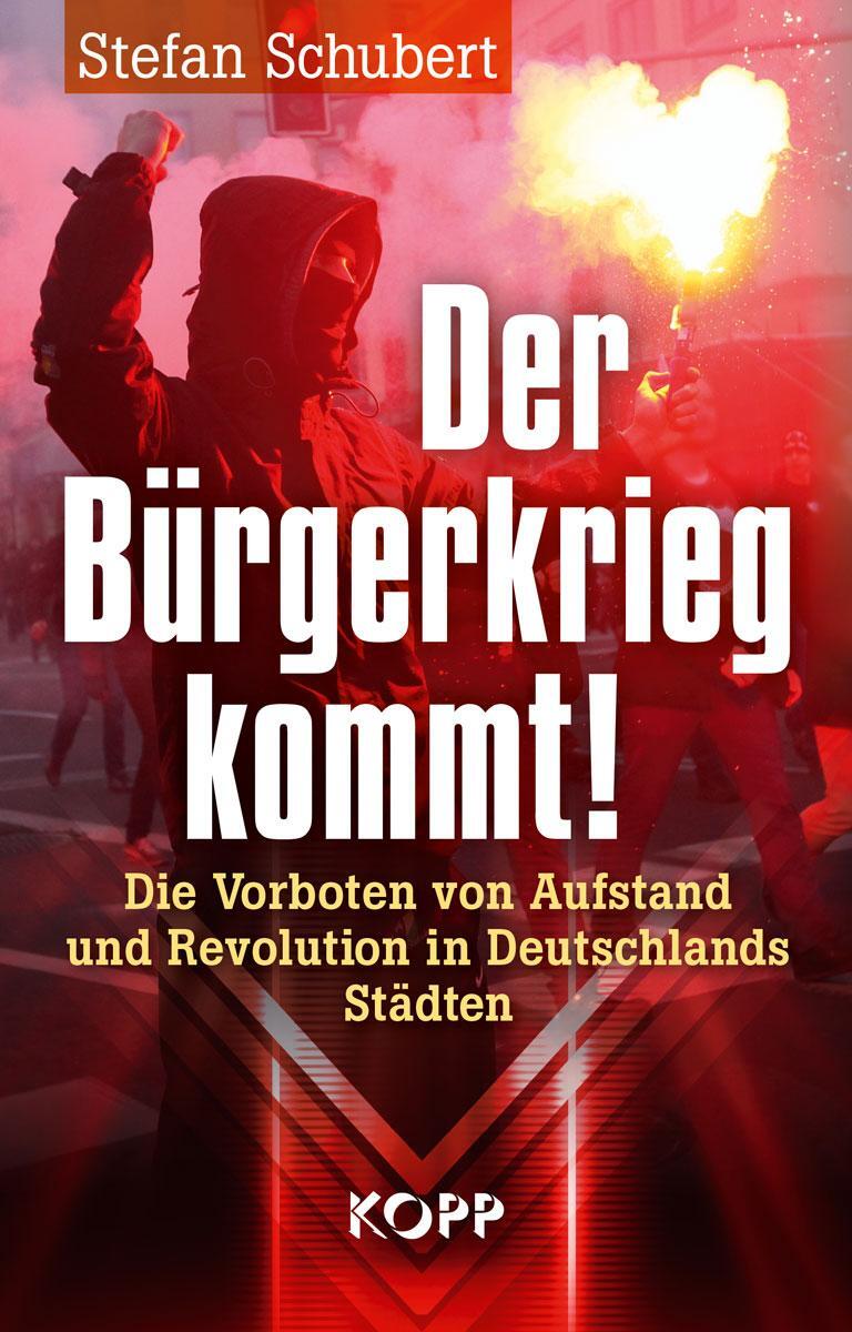 Cover: 9783864458231 | Der Bürgerkrieg kommt! | Stefan Schubert | Buch | Deutsch | 2021