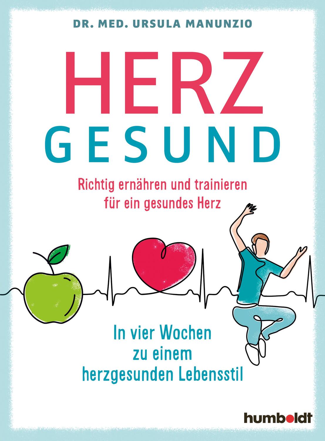 Cover: 9783842630642 | Herzgesund! | Ursula Manunzio | Taschenbuch | Deutsch | 2022