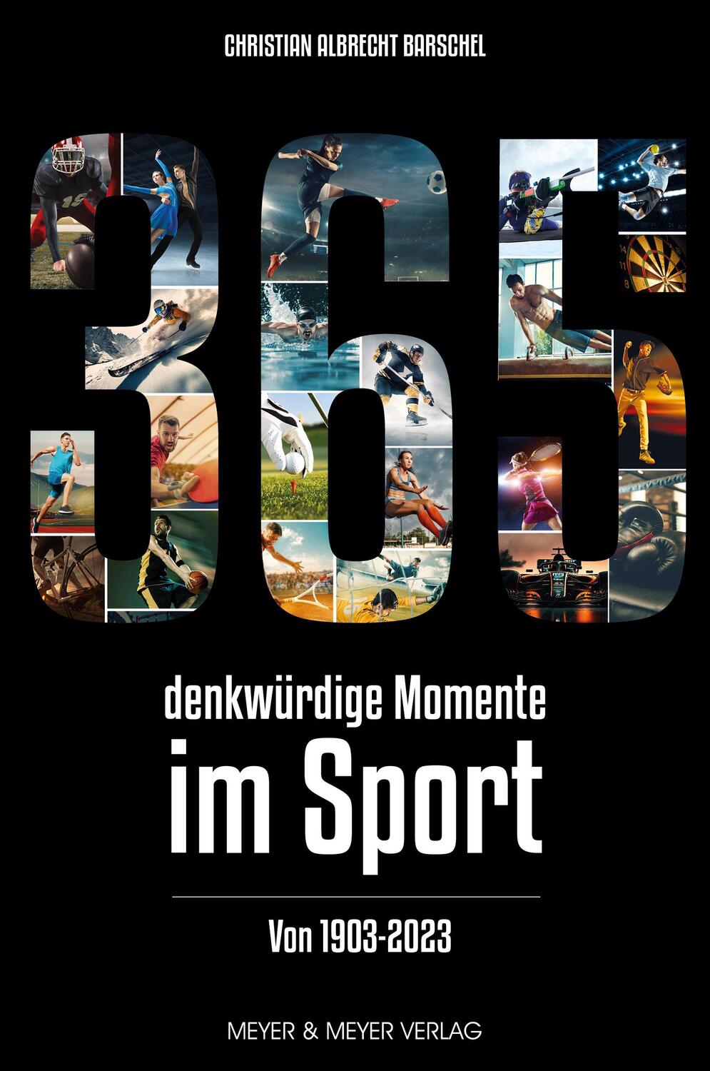 Cover: 9783840378874 | 365 denkwürdige Momente im Sport | Von 1869 bis heute | Barschel