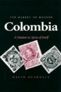 Cover: 9780520082892 | The Making of Modern Colombia | A Nation in Spite of Itself | Bushnell