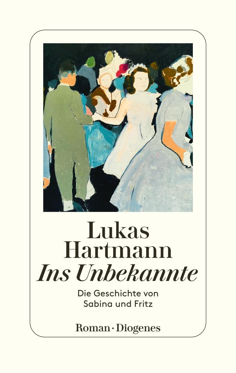 Cover: 9783257072051 | Ins Unbekannte | Die Geschichte von Sabina und Fritz | Lukas Hartmann