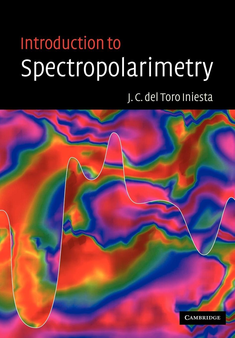 Cover: 9780521036481 | Introduction to Spectropolarimetry | Iniesta (u. a.) | Taschenbuch