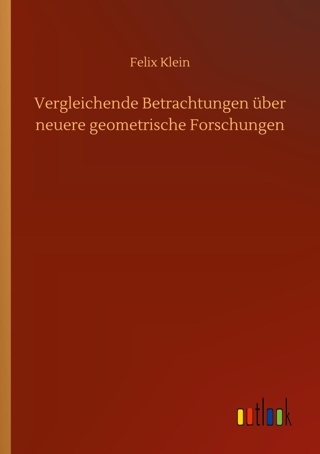 Cover: 9783752330540 | Vergleichende Betrachtungen über neuere geometrische Forschungen