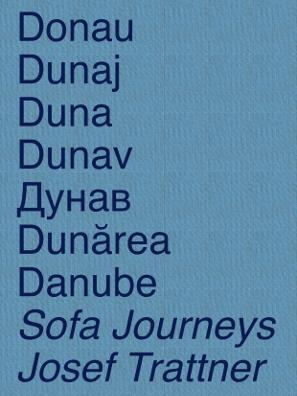 Cover: 9783903172173 | DONAU / DUNAJ / DUNA / DUNAV / DUNAREA / DANUBE | SOFA JOURNEYS | Buch