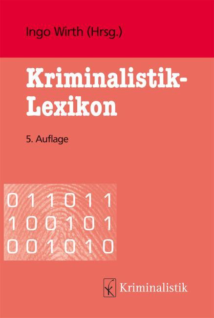 Cover: 9783783200621 | Kriminalistik-Lexikon | Ingo Wirth | Taschenbuch | Deutsch | 2021