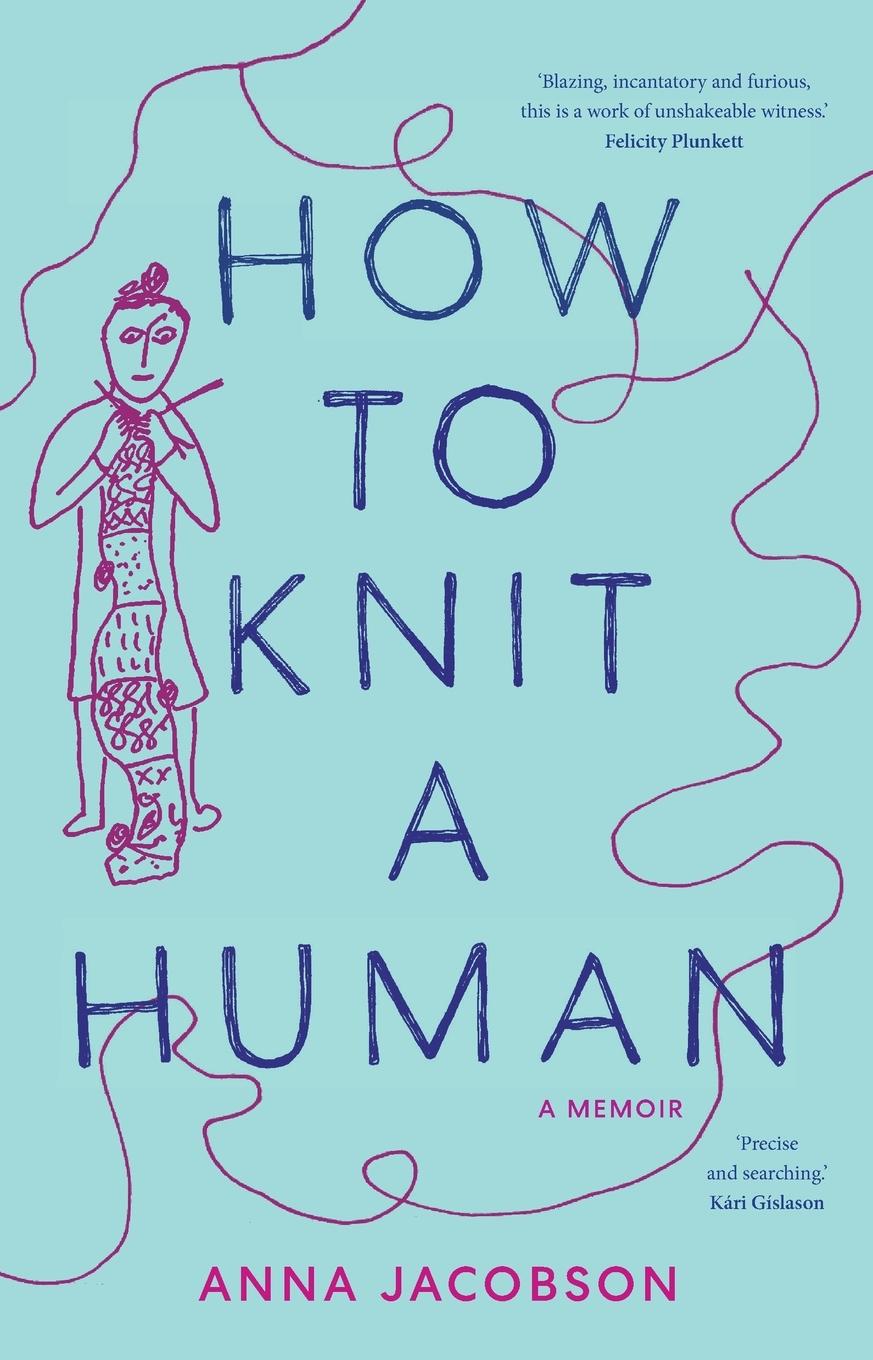 Cover: 9781761170041 | How to Knit a Human | A memoir | Anna Jacobson | Taschenbuch | 2024