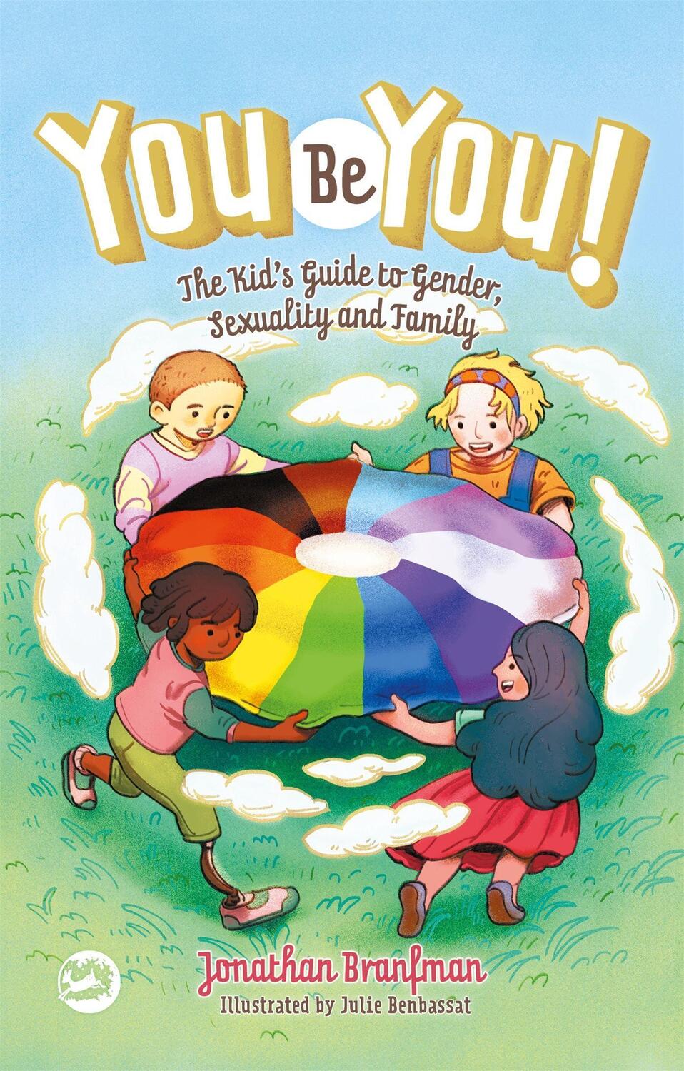 Cover: 9781787750104 | You Be You! | The Kid's Guide to Gender, Sexuality, and Family | Buch