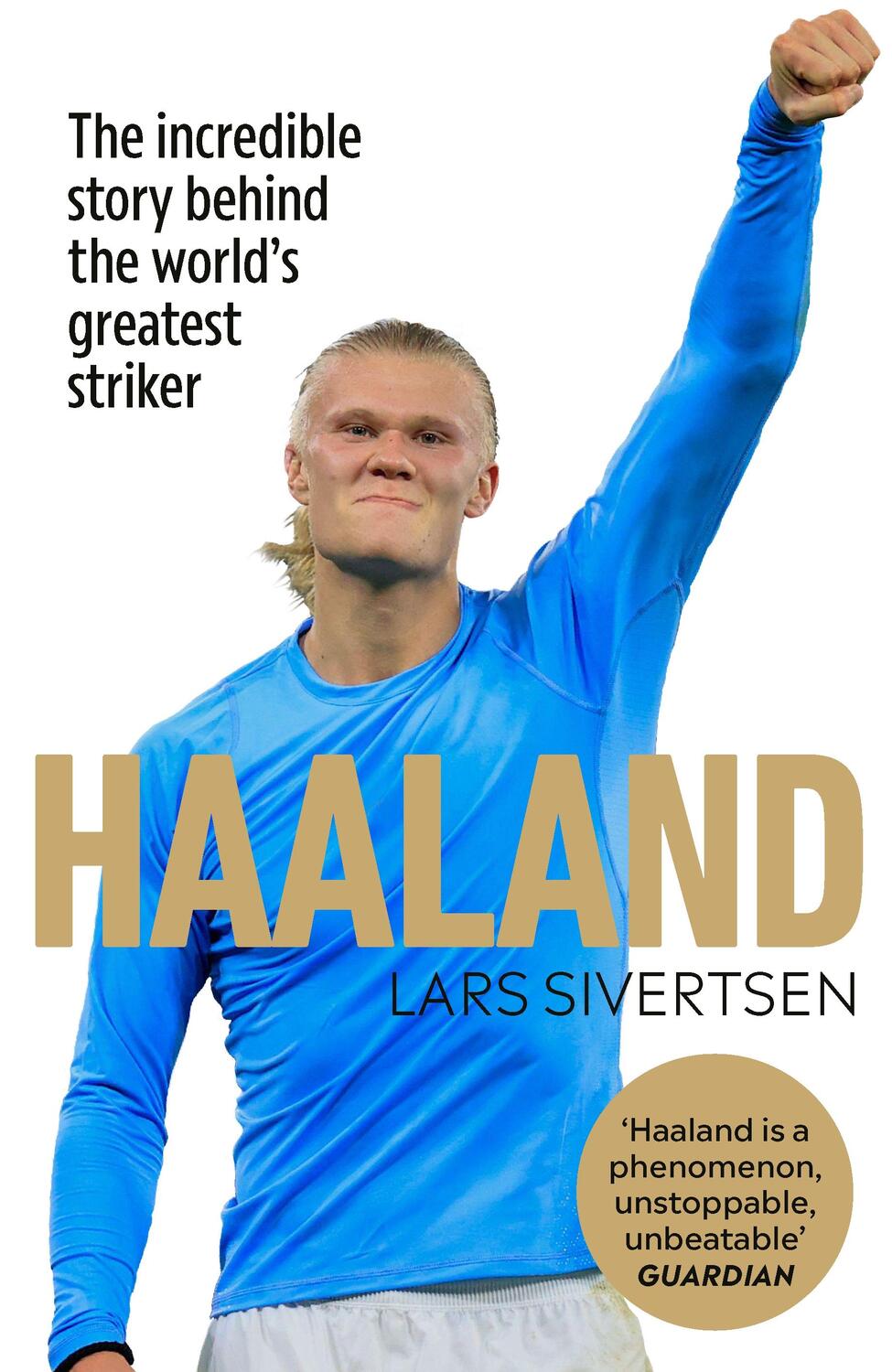Cover: 9781529913095 | Haaland | The incredible story behind the world's greatest striker