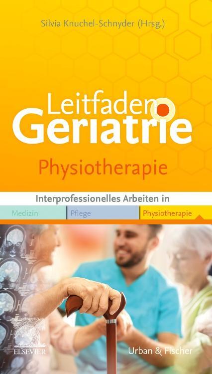 Cover: 9783437453816 | Leitfaden Geriatrie Physiotherapie | Silvia Knuchel-Schnyder | Buch