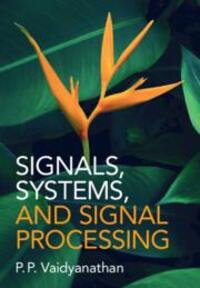 Cover: 9781009412292 | Signals, Systems, and Signal Processing | P. P. Vaidyanathan | Buch