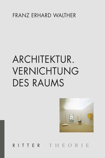 Cover: 9783854153337 | Architektur. Vernichtung des Raums | Franz Erhard Walther | Ritter