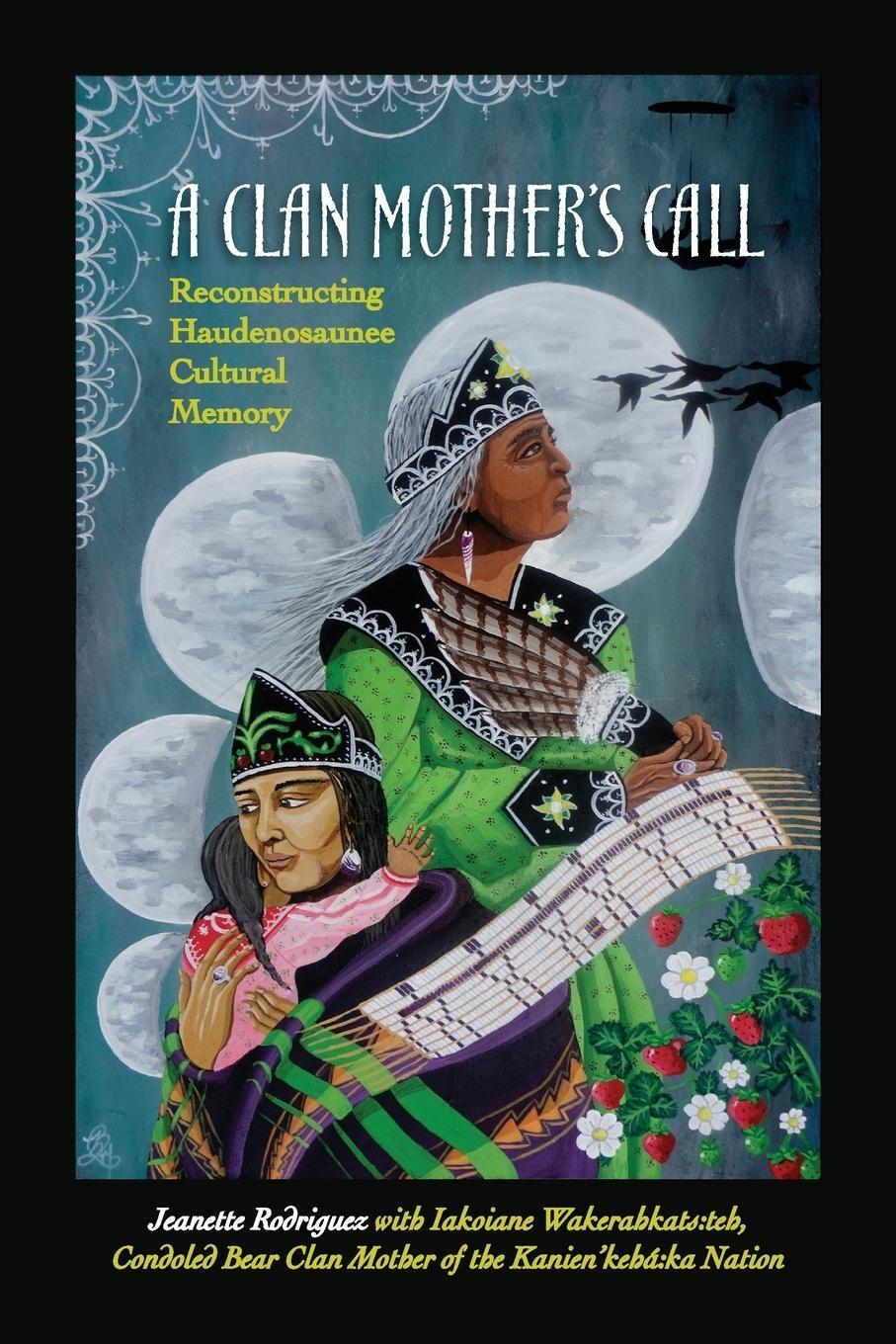 Cover: 9781438466248 | A Clan Mother's Call | Reconstructing Haudenosaunee Cultural Memory