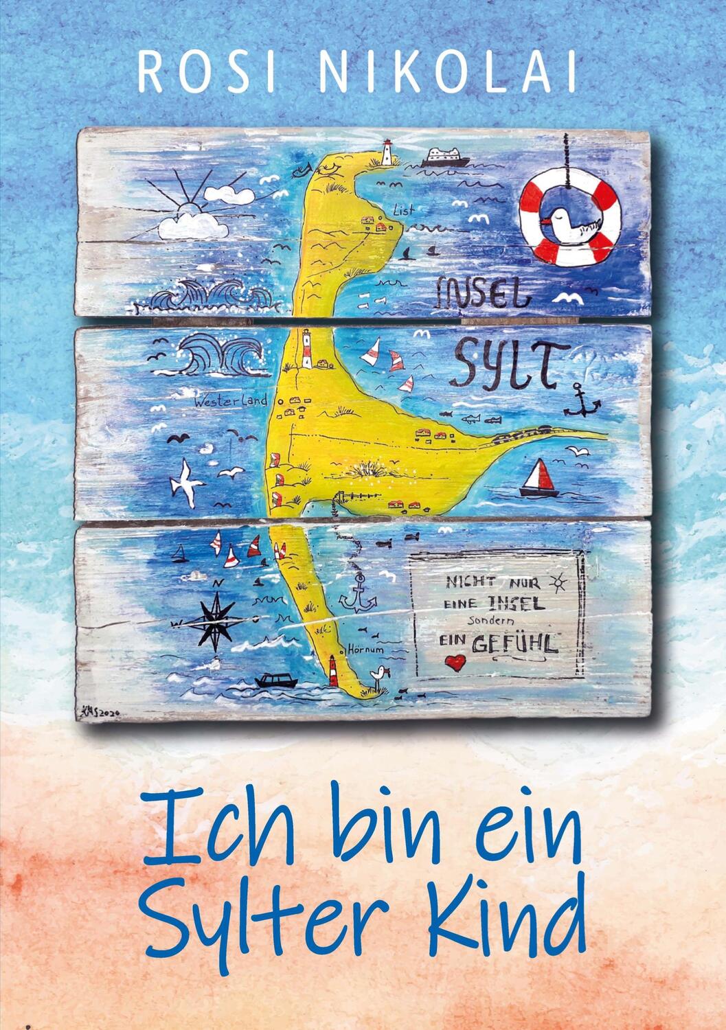Cover: 9783754347768 | Ich bin ein Sylter Kind | Rosi Nikolai | Taschenbuch | Books on Demand