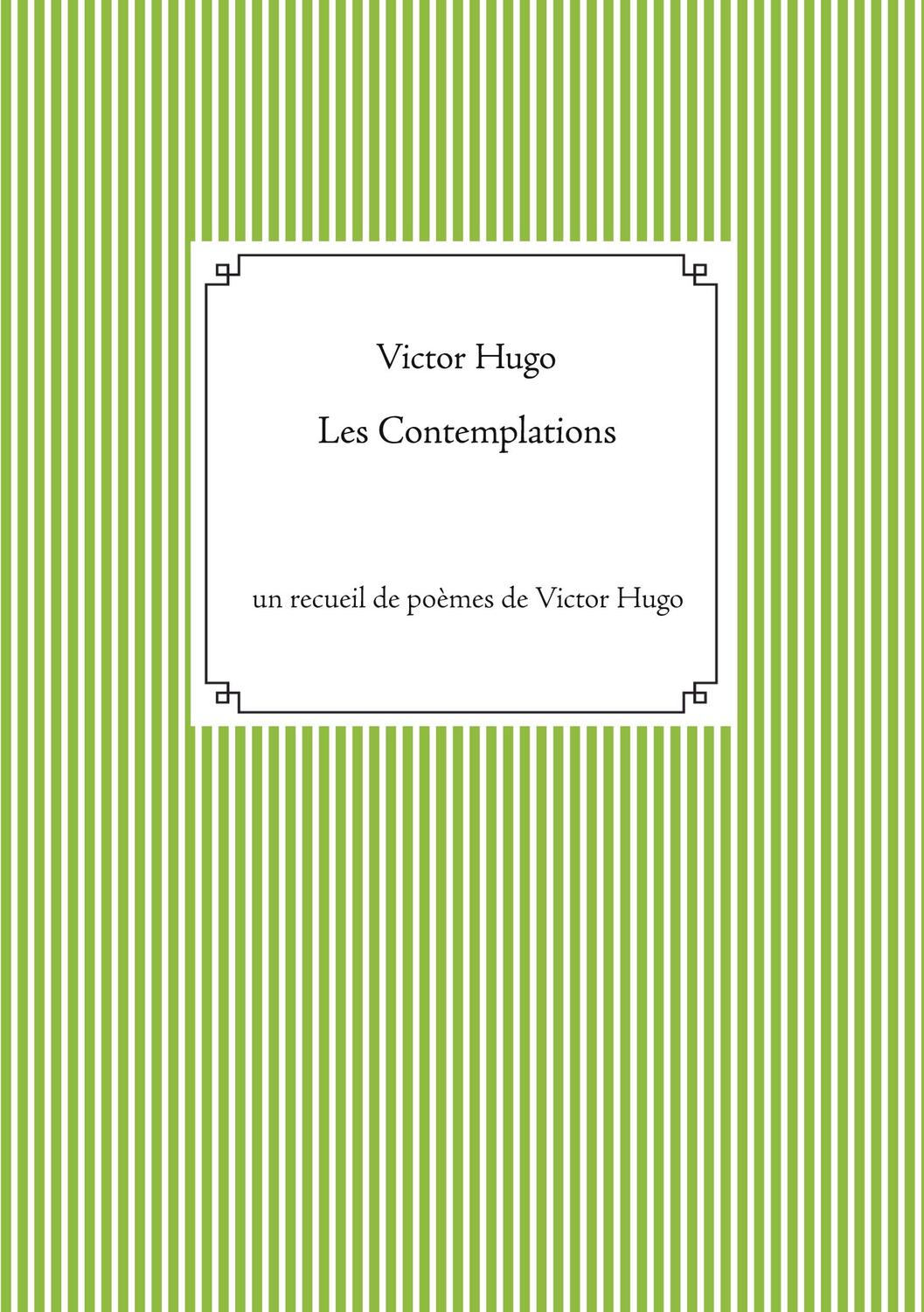 Cover: 9782810627646 | Les Contemplations | un recueil de poèmes de Victor Hugo | Victor Hugo