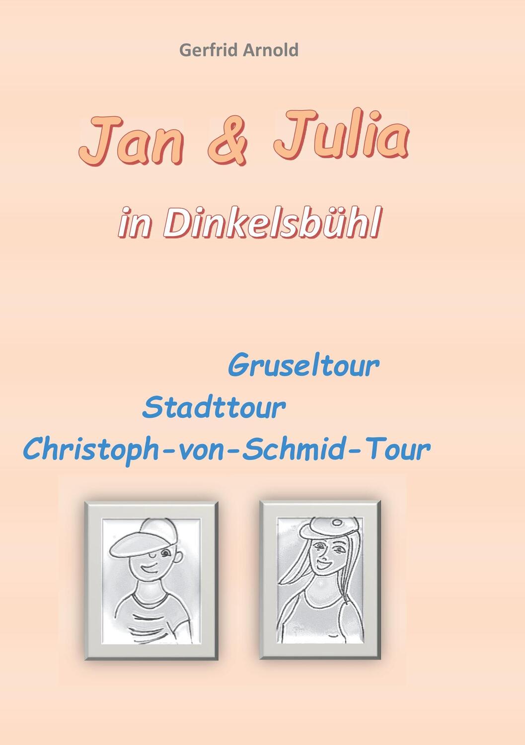 Cover: 9783746095431 | Jan &amp; Julia in Dinkelsbühl | Gerfrid Arnold | Taschenbuch | Paperback