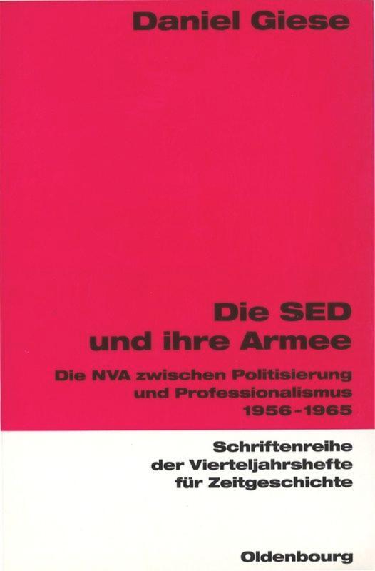 Cover: 9783486645859 | Die SED und ihre Armee | Daniel Giese | Taschenbuch | ISSN | Paperback