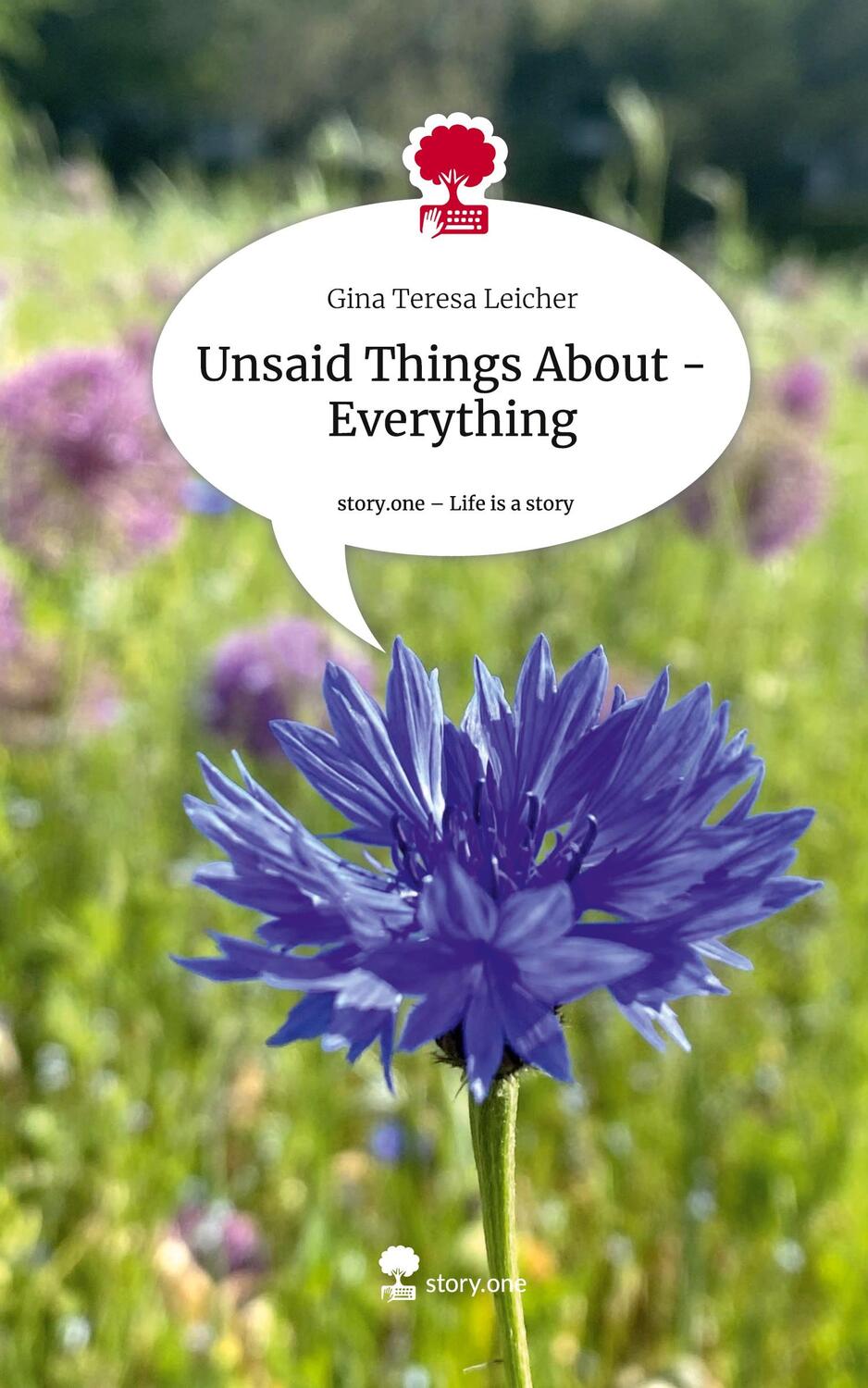 Cover: 9783711535818 | Unsaid Things About -Everything. Life is a Story - story.one | Leicher