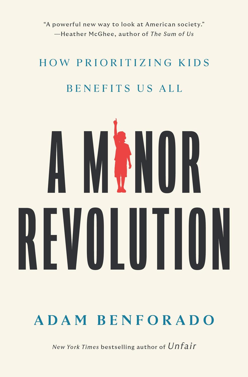 Cover: 9781984823045 | A Minor Revolution | How Prioritizing Kids Benefits Us All | Benforado