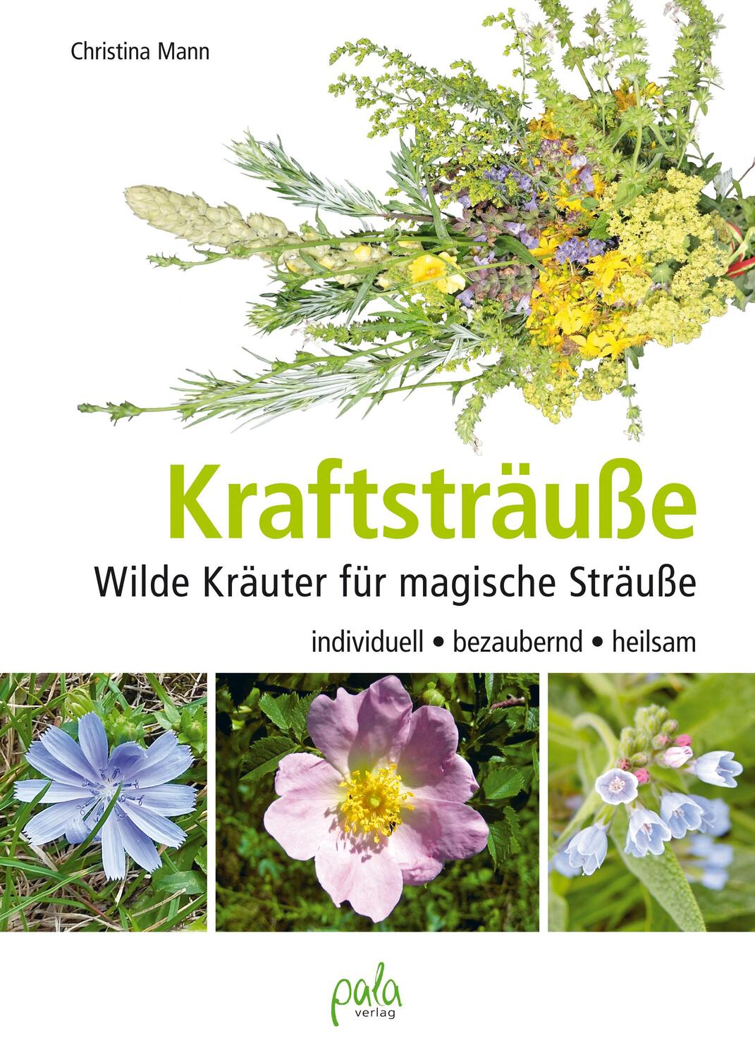 Cover: 9783895663543 | Kraftsträuße | Christina Mann | Buch | Deutsch | 2017 | pala