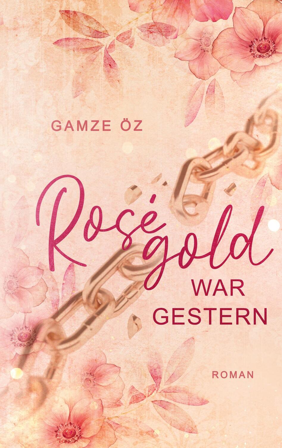 Cover: 9783757815042 | Roségold war gestern | Gamze Öz | Taschenbuch | Paperback | 168 S.