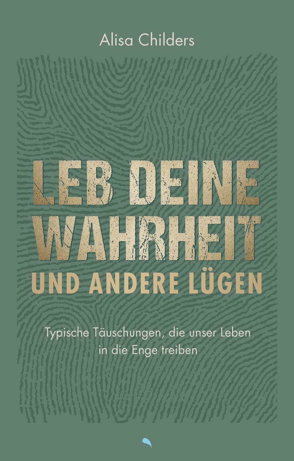 Cover: 9783038482628 | Leb deine Wahrheit und andere Lügen | Alisa Childers | Taschenbuch
