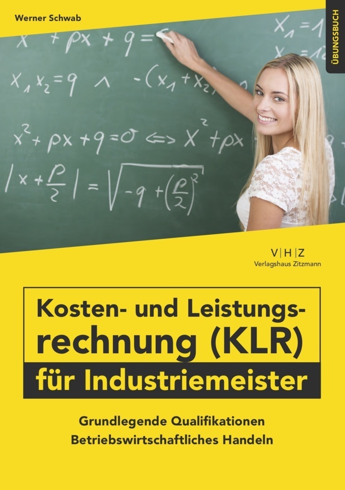 Cover: 9783961551217 | Kosten- und Leistungsrechnung (KLR) für Industriemeister - Übungsbuch