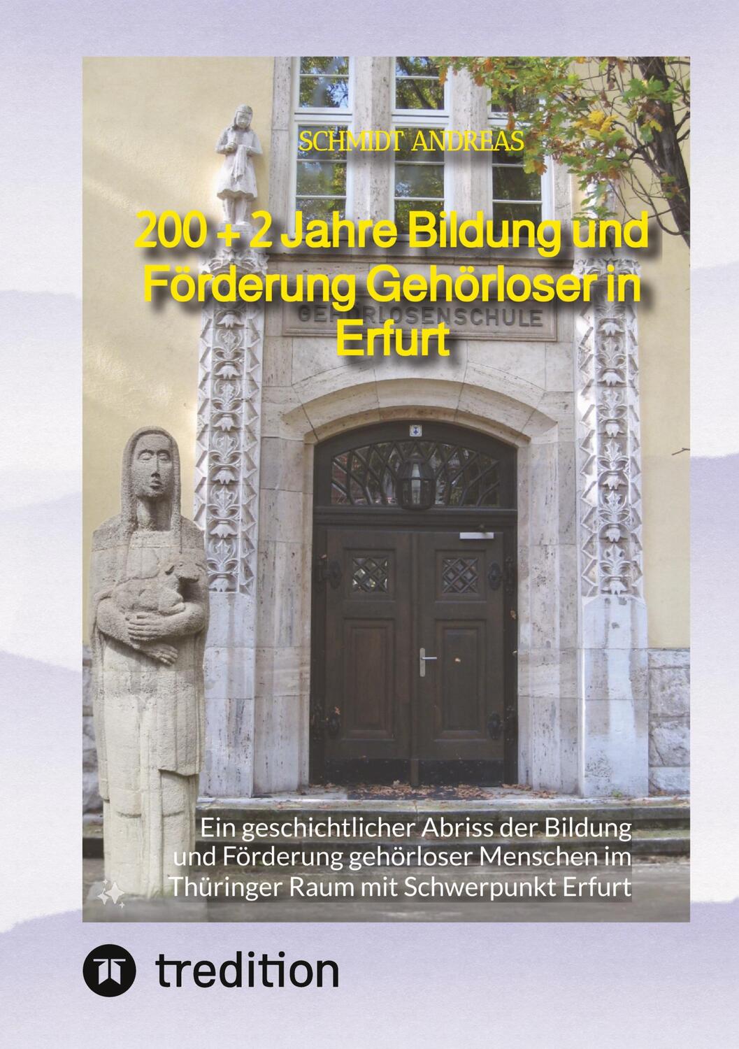 Cover: 9783384192486 | 200 + 2 Jahre Bildung und Förderung Gehörloser in Erfurt | Andreas