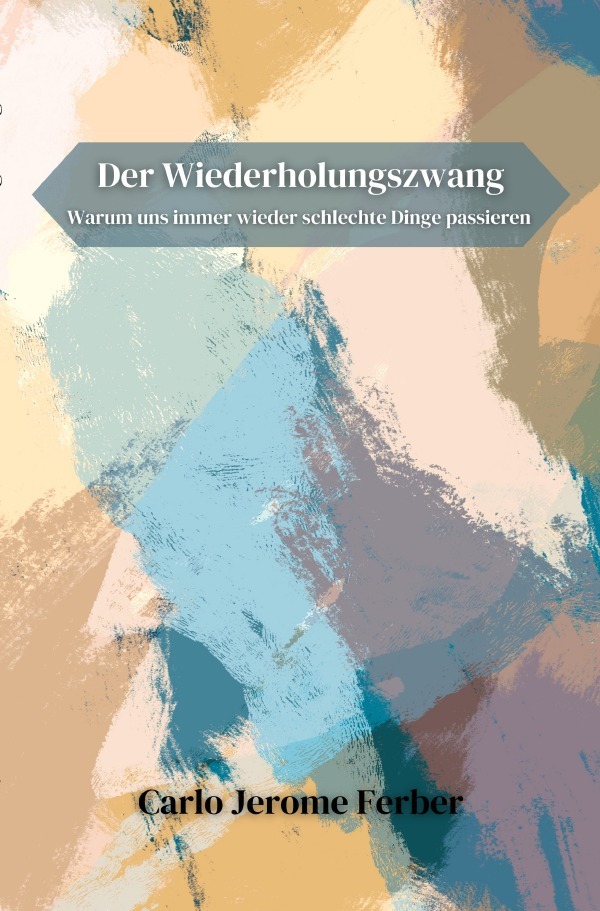 Cover: 9783759883124 | Der Wiederholungszwang | Carlo Jerome Ferber | Taschenbuch | 88 S.