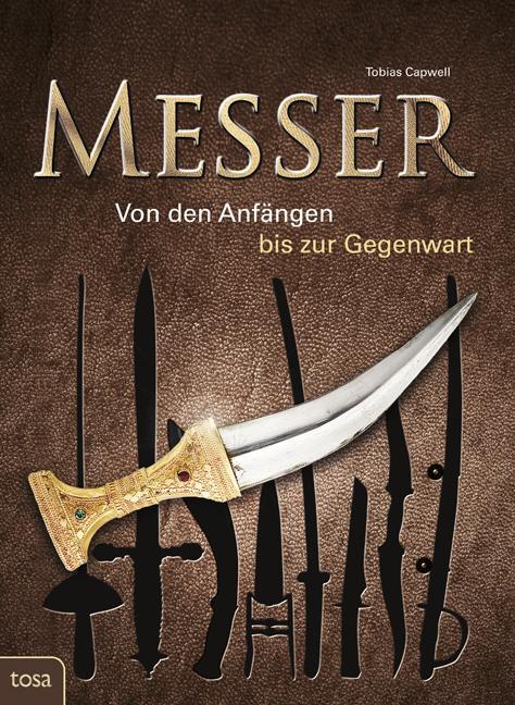 Cover: 9783863132026 | Messer | Von den Anfängen bis zur Gegenwart | Tobias Capwell | Buch