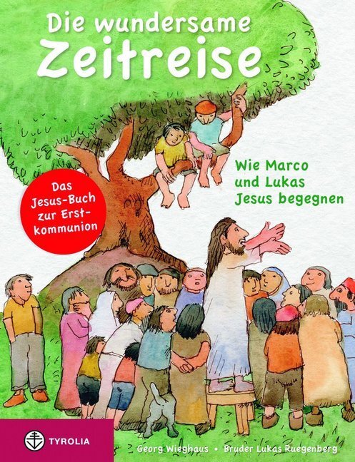 Cover: 9783702232924 | Die wundersame Zeitreise | Georg Wieghaus | Buch | 2014 | Tyrolia