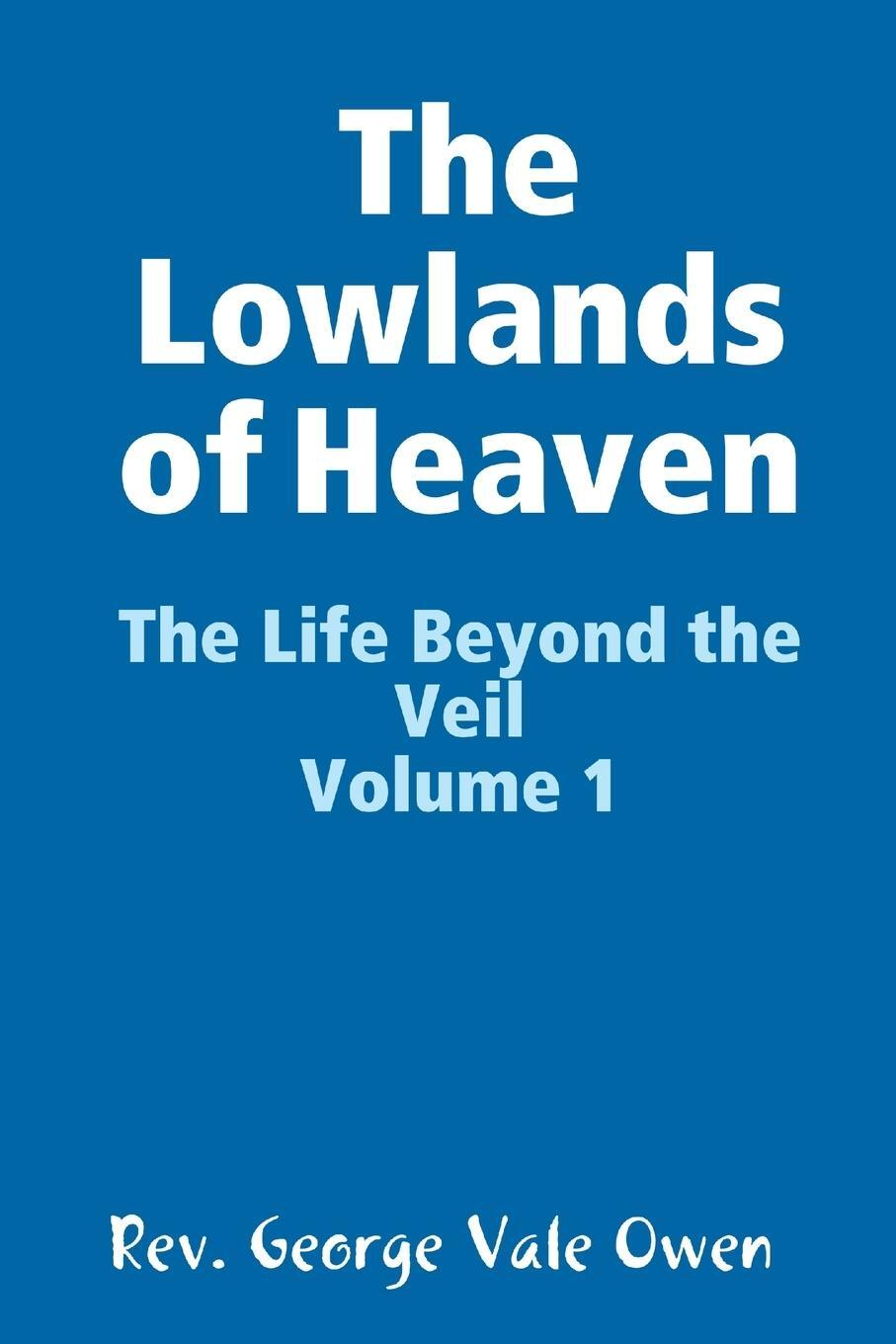 Cover: 9781329805583 | The Lowlands of Heaven | Rev. George Vale Owen | Taschenbuch | 2016