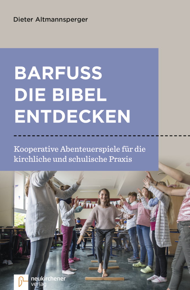 Cover: 9783761565469 | Barfuß die Bibel entdecken | Dieter Altmannsperger | Taschenbuch