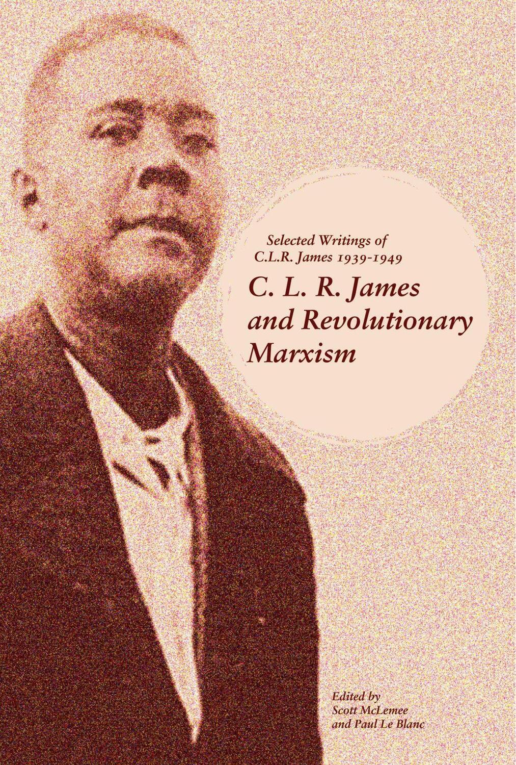 Cover: 9781608468645 | C. L. R. James and Revolutionary Marxism | Scott McLemee (u. a.)