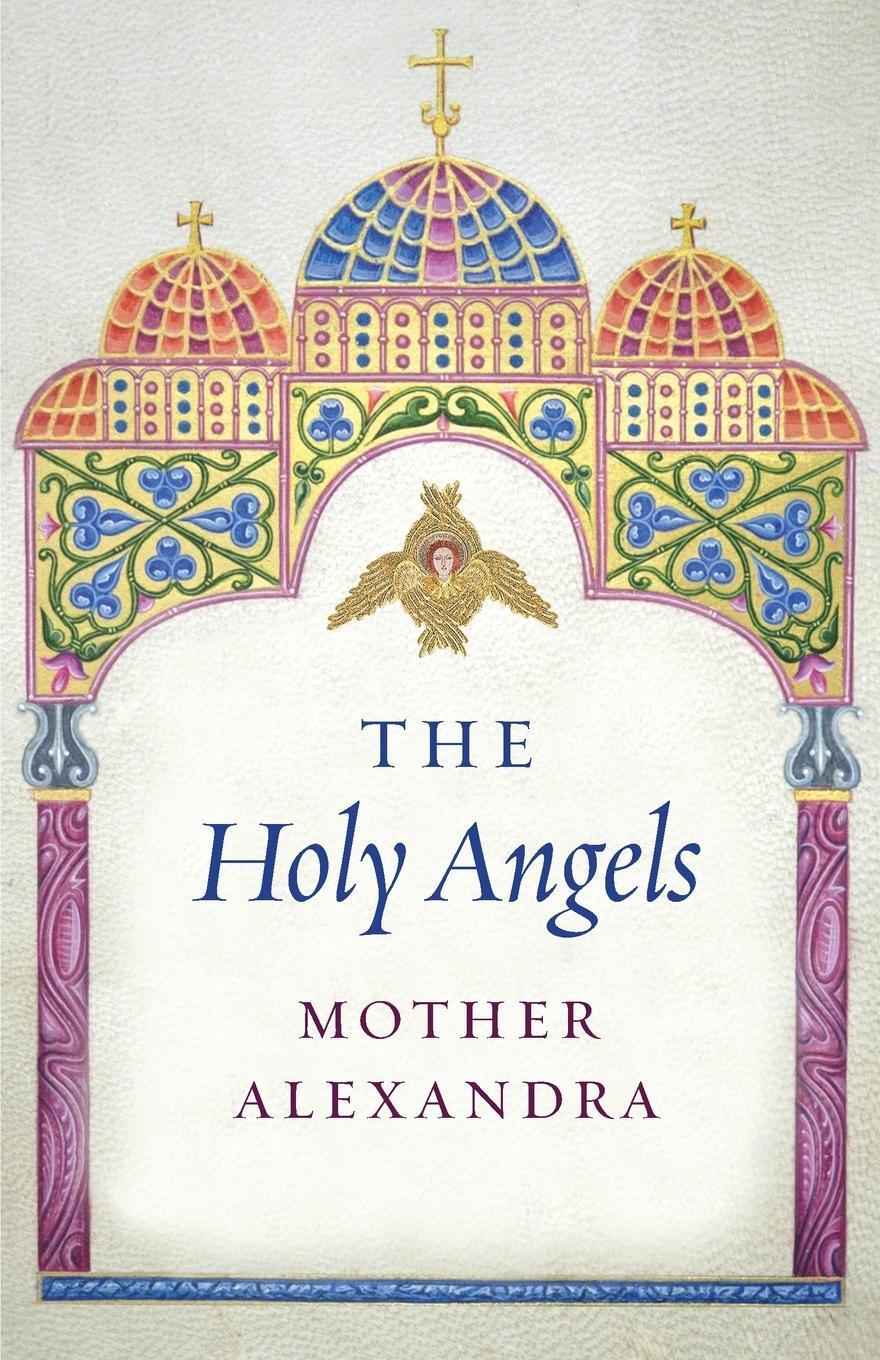 Cover: 9781944967772 | The Holy Angels | Mother Alexandra | Taschenbuch | Paperback | 2021