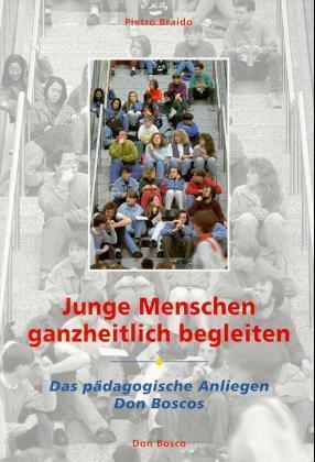 Cover: 9783769808049 | Junge Menschen ganzheitlich begleiten | Pietro Braido | Kartoniert