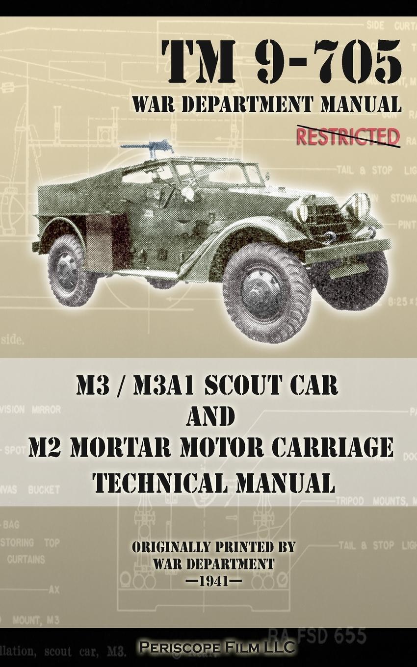 Cover: 9781937684716 | M3 / M3A1 Scout Car and M2 Mortar Motor Carriage Technical Manual