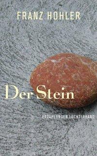 Cover: 9783630873619 | Der Stein | Erzählungen | Franz Hohler | Buch | 144 S. | Deutsch