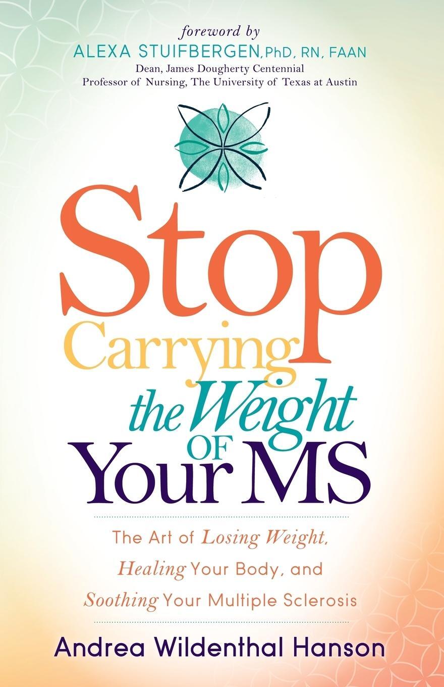 Cover: 9781683501985 | Stop Carrying the Weight of Your MS | Andrea Wildenthal Hanson | Buch