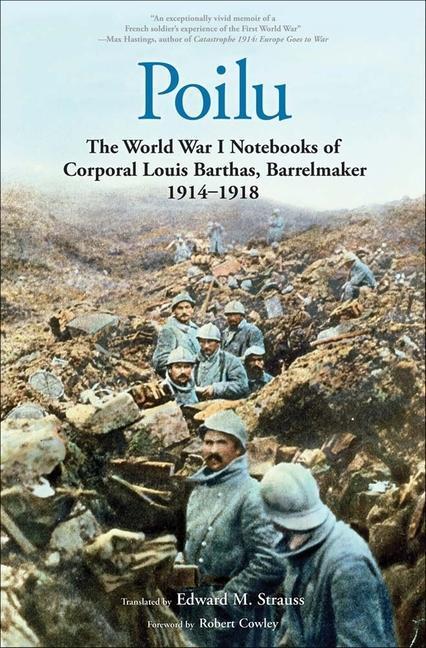 Cover: 9780300212488 | Poilu: The World War I Notebooks of Corporal Louis Barthas,...