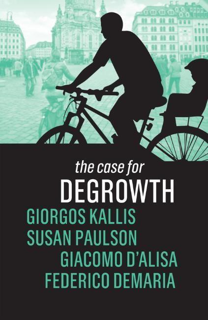 Cover: 9781509535637 | The Case for Degrowth | Giorgos Kallis (u. a.) | Taschenbuch | 2020