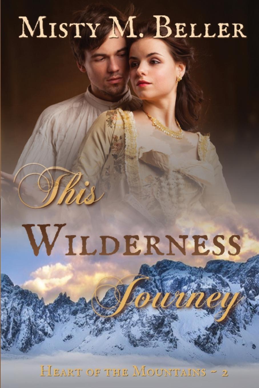 Cover: 9780999701232 | This Wilderness Journey | Misty M. Beller | Taschenbuch | Englisch