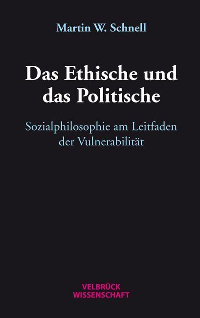 Cover: 9783958322172 | Das Ethische und das Politische | Martin W. Schnell | Buch | 2020