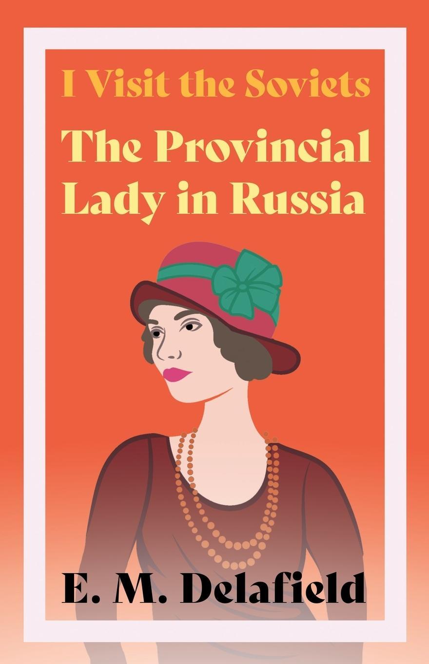 Cover: 9781406721416 | I Visit the Soviets - The Provincial Lady in Russia | E. M. Delafield