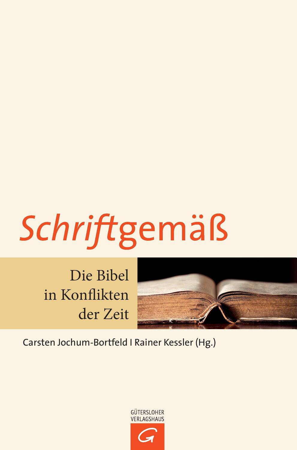 Cover: 9783579081946 | Schriftgemäß | Die Bibel in Konflikten der Zeit | Kessler (u. a.)