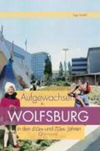 Cover: 9783831318926 | Aufgewachsen in Wolfsburg in den 60er &amp; 70er Jahren | Ingo Sielaff